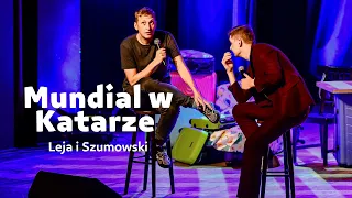 Leja i Szumowski | Stand-up | Mundial w Katarze