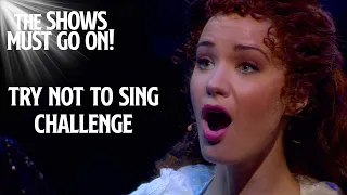 A Musical Try Not To Sing Challenge | The Shows Must Go On