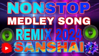 NONSTOP  MEDLEY SONG REMIX 2024🔸SANSHAI 🔸ft.Dj Cellex13