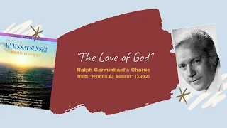 "The Love of God" - Ralph Carmichael's Singers - (from "Hymns At Sunset")