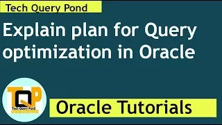Oracle SQL Tutorial : Using execution plan to optimize query in oracle