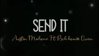 Send it by Austin mahone ft. Rich Homie Quan(Slowed & Reverb)