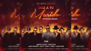 Bryant Myers Ft. Brytiago, Lyan  Juhn Y Lary Over - Dile A Tu Marido (Official Remix) [AUDIO]