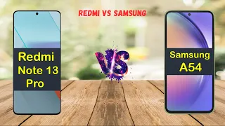 Redmi Note 13 Pro vs Samsung A54 | Full Comparison ⚡ Which is Best?