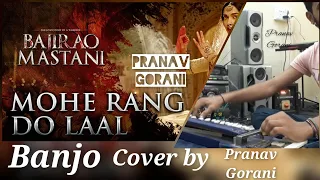 Mohe Rang Do laal | banjo | Instrumental| cover| by| {Pranav Gorani} Bajirao mastani song