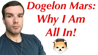 Dogelon Mars: Why I Am All In!
