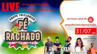 LIVE - Arraia do Pé Rachado - Ultimo São João do ANO