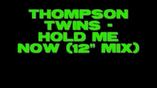 Thompson Twins - Hold Me Now (12" mix)