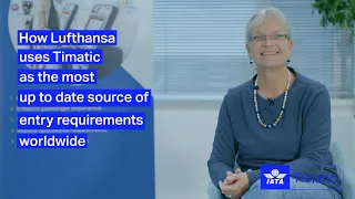 How Lufthansa uses Timatic as the most up to date source of entry requirements worldwide