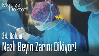 Nazlı beyin zarını dikiyor! - Mucize Doktor 34. Bölüm