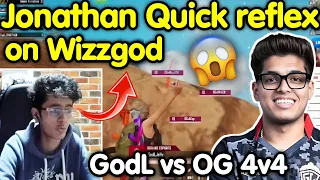 Jonathan quick reflex on Wizzgod 🥵 Godlike vs Og 4v4 fight in end zone 🇮🇳