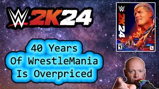 WWE 2K24 ● 40 Years Of WrestleMania Edition Is Overpriced