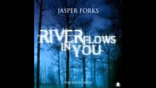 Jasper Forks - River Flows In You Empyre One Bootleg Mix