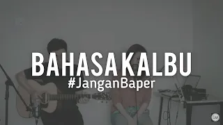 #JanganBaper Titi Dj - Bahasa Kalbu (Cover)