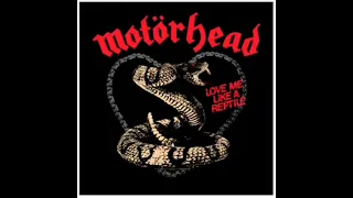 "Love Me Like A Reptile"- Motörhead