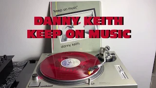 Danny Keith - Keep On Music (Italo-Disco 1984) (Extended Version) AUDIO HQ - FULL HD