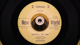2 Times 2 - Across The Sea - New World : N/W-2X2 DJ (45s)