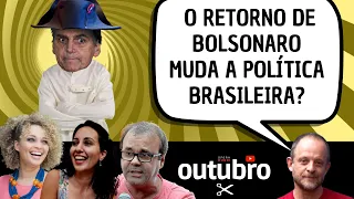 O RETORNO DE BOLSONARO MUDA A POLÍTICA BRASILEIRA? - CORTES OUTUBRO