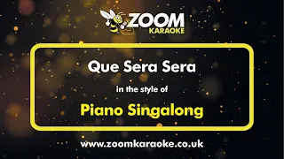 Piano Singalong - Que Sera Sera - Karaoke Version from Zoom Karaoke