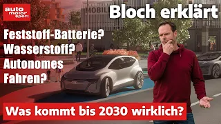 Feststoff-Akku, Wasserstoff & autonomes Fahren: Was kommt wirklich bis 2030? I Bloch erklärt #186