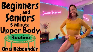 5 min | Beginners & Seniors | Upper Body Routine on a Rebounder | I Jump Instead