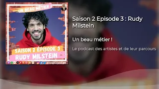 S.2 Ep 3. Rudy Milstein (épisode intégral) - Un beau métier, le podcast