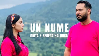 ONITA SI REBECA HALUNGA - UN NUME