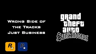 ►GTA San Andreas◄ [PC] ● Wrong Side of the Tracks, Just Business