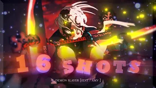 16 SHOTS - DEMON SLAYER [ EDIT/ AMV ]