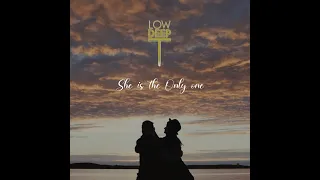Low Deep T she's  The Only One" (Official Lyrics Video)