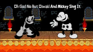 Oh God No But Oswald And Mickey Sing It (Cover) FNF' Mario Madness V2