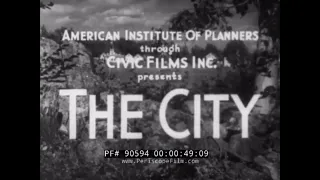 "THE CITY"  1939 DEVELOPMENT OF AMERiCAN CITIES & URBAN PLANNING DOCUMENTARY FILM 90594