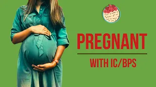 Interstitial Cystitis and Pregnancy: Can You Become a Parent with IC/BPS. Pregnancy Pelvic Pain