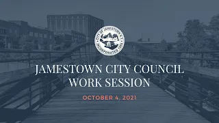 October 4, 2021 - Jamestown City Council Work Session