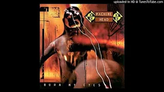 Machine Head - None But My Own (Cleaned)