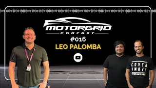 Motorgrid Podcast - Leo Palomba - Ep 016