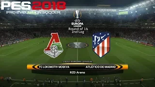 PES 2018 (PC) Lokomotiv Moscow v Atlético Madrid | UEFA EUROPA LEAGUE  | 15/3/2018 | 1080P 60FPS