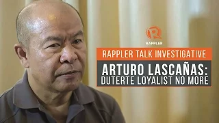 Rappler Talk Investigative: Arturo Lascañas, Duterte loyalist no more
