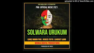 Solwara Urukum(2021)_Linkz Mahn PNG_X_Mikes Toto(Skwatas)_X_Lindsey Laho