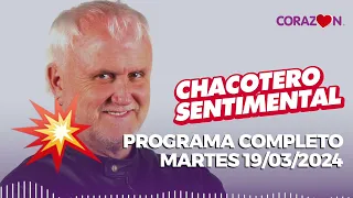 Chacotero Sentimental: Programa completo martes 19/03/2024