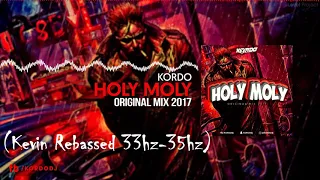 KORDO - Holy Moly (Kevin Rebassed 33hz 35hz)