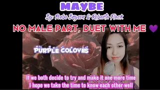 MAYBE (KARAOKE with Female Part (Cher Purple) OrigSong by Peabo Bryson and Roberta Flack