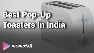 Best Pop Up Toasters in India: Complete List with Features, Price Range & Details 2019