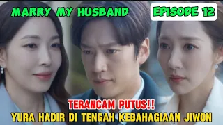 Marry My Husband Episode 12 Preview ~ Yura Jadi Penghalang Hubungan Jiwon & Jihyuk