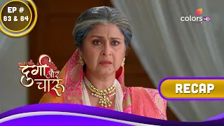 Durga Aur Charu | दुर्गा और चारू | Ep. 83 & 84 | Recap