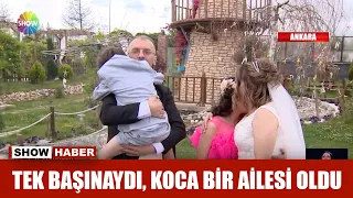 Tek başınaydı, koca bir ailesi oldu