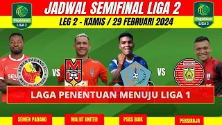 Jadwal Semifinal Liga 2 2024 Hari Ini - Leg 2- Semen Padang vs Malut United - PSBS Biak vs Persiraja