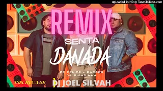 SENTA DANADA REMIX-ZÉ FELIPE E BARÕES DA PISADINHA-SERTANEJO REMIX 2021-DJ JOEL SILVAH.