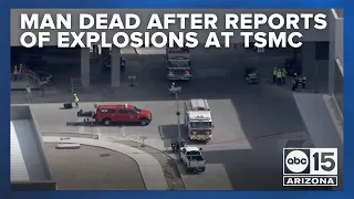 Man dead after reports of explosion at TSMC factory in north Phoenix