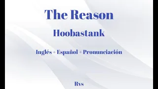 The Reason - Hoobastank - Inglés + Español + Pronunciación